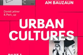 Plakat zur Ausstellung: "URBAN CULTURES Street Art Am Bauzaun"