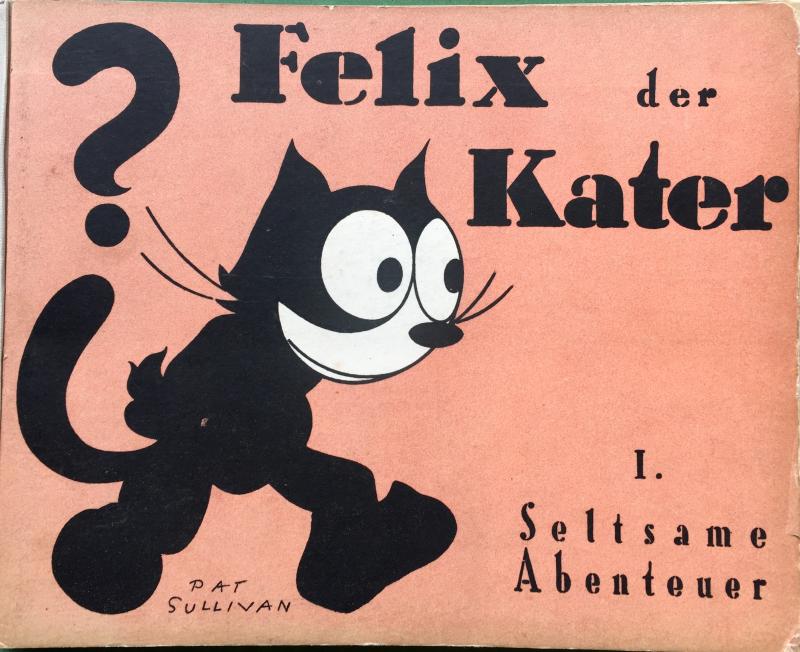 Felix der Kater I. Seltsame Abenteuer. Cartoons von Pat Sullivan, Verse von Arthur Rebner, Vorwort Alfred Polgar. Berlin, 1927. Erster und einziger Band mit den Abenteuern des „Kater Felix“. 450,– (Solder, Münster)