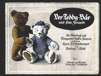 Strasburger, Egon H. und Gertrud J. Klett: Der Teddy-Bär und seine Freunde. Ein Bilderbuch nach Margarete Steiff's Puppen mit Texten von E.H. Strasburger und G. J. Klett. Mit vielen, teils farbigen Fotoabbildungen von Steiff-Puppen. Esslingen, ca. 1915. Einzige Ausgabe des sehr seltenen Kinderbuches. 450,- (Fetzer -Ludwigsburg)