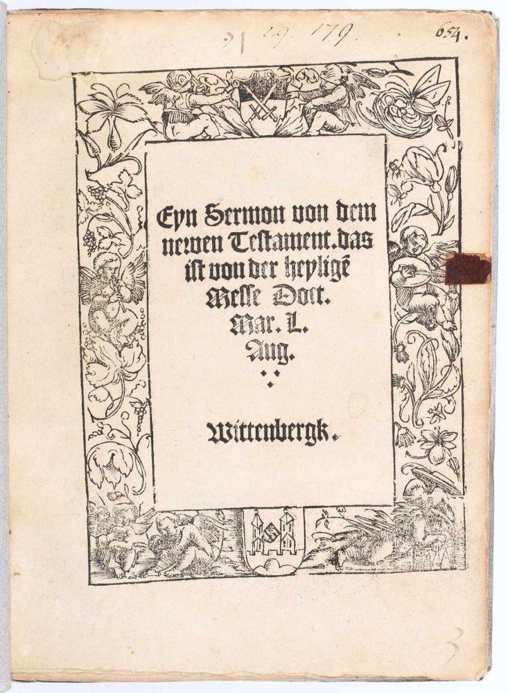 Luther, Sermon von dem neuweh Testament. Schätzpreis:	1.500 EUR