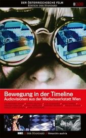 DER ÖSTERREICHISCHE FILM EDITION DER STANDARD Bewegung in der Timeline Audiovisionen aus der Medienwerkstatt Wien