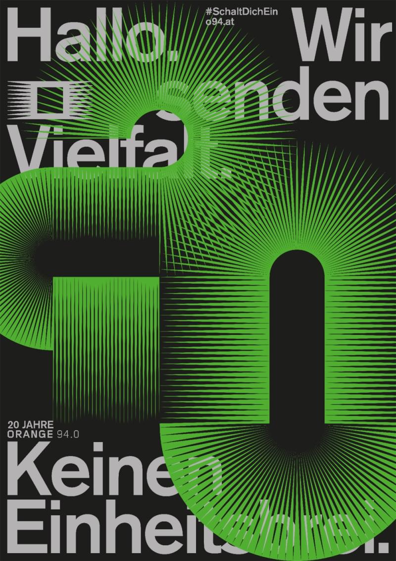 rafik: David Einwaller, Lukas Novak zusammen mit Susanne Jäger, Radio ORANGE 94.0 (Konzeption) 20 Jahre Radio ORANGE 94.0 – Das Freie Radio in Wien Auftraggeber: Radio ORANGE 94.0 Druck: Schmidbauer GmbH Drucktechnik: Offsetdruck Österreich © Einwaller, Novak/100 Beste Plakate e. V.