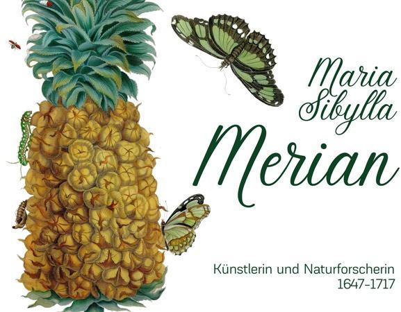 Plakat: "Maria Sibylla MERIAN Künstlerin und Naturforscherin"