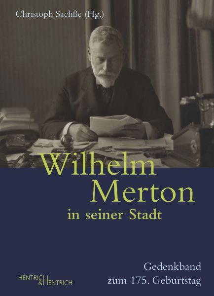 Cover Wilhelm Merton in seiner Stadt, Christoph Sachße (Hg.), Jüdische Kultur und Zeitgeschichte