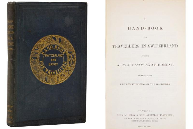 John MURRAY. Switzerland. Handbook for Switzerland and the Alps of Savoy and Piedmont including the Protestant Valleys of the Waldenses. 1838.