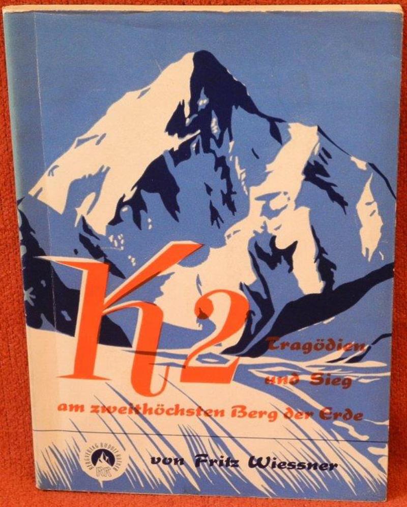 Wiessner, Fritz. K2. Tragödien und Sieg am zweithöchsten Berg der Erde. (1955). 380,-